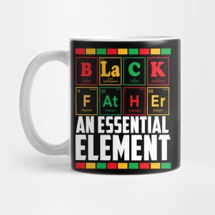 Black Father The Essential Element Father's Day Funny Dad Mug